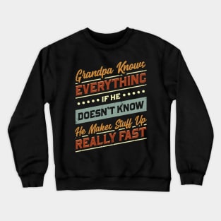 Grandpa Knows Everything Crewneck Sweatshirt